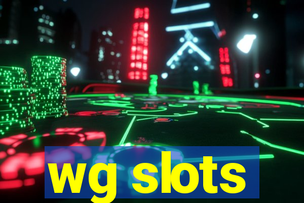 wg slots